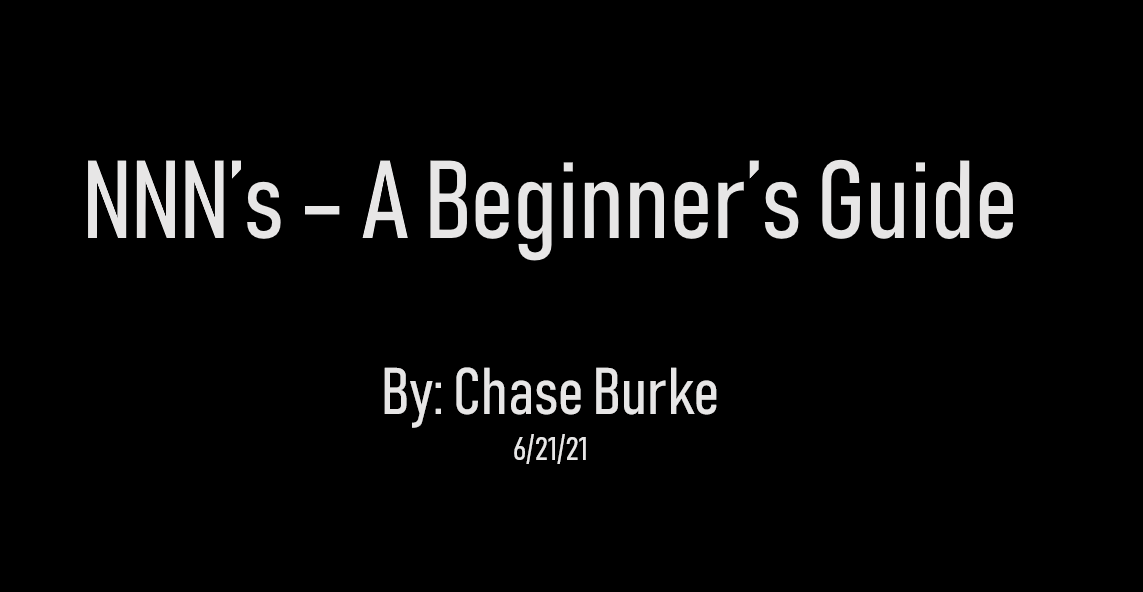 NNN’s – A Beginner’s Guide